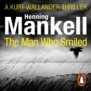 Man Who Smiled: Kurt Wallander, Henning Mankell