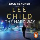 Hard Way: (Jack Reacher 10), Lee Child