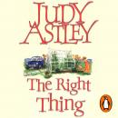 Right Thing: a wonderfully funny, warm and moving novel that will sweep you away, Judy Astley