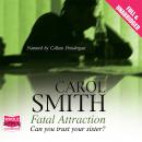 Fatal Attraction, Carol Smith