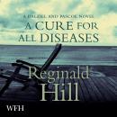 Cure for All Diseases: Dalziel and Pascoe, Book 23, Reginald Hill