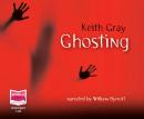 Ghosting, Keith Gray