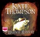 Highway Robbery, Kate Thompson