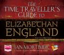 The Time Traveller's Guide to Elizabethan England Audiobook