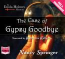The Case of the Gypsy Goodbye: An Enola Holmes Mystery Audiobook