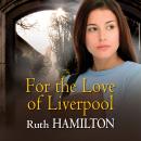 For the Love of Liverpool Audiobook