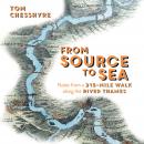 From Source to Sea: Notes from a 215-Mile Walk Along the River Thames Audiobook