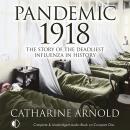 Pandemic 1918: The Story of the Deadliest Influenza in History Audiobook