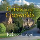 Crisis in the Cotswolds, Rebecca Tope