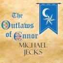 The Outlaws of Ennor Audiobook