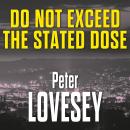 Do Not Exceed the Stated Dose Audiobook