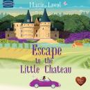 Escape to the Little Chateau Audiobook