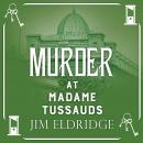 Murder at Madame Tussauds Audiobook