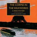 The Corpse in the Waxworks Audiobook