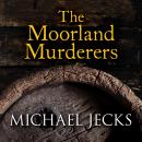 The Moorland Murderers Audiobook