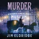 Murder at the Victoria and Albert Museum Audiobook