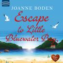 Escape to Little Bluewater Bay Audiobook