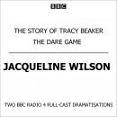 Story Of Tracy Beaker, The & Dare Game, Jacqueline Wilson