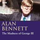 Madness Of George III, Alan Bennett
