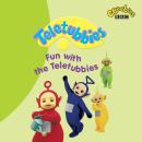 Teletubbies  Fun With The Teletubbies Audiobook