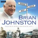 Brian Johnston Down Your Way: Favourite People And Places Vol. 1, Brian Johnston