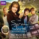 The Sarah Jane Adventures  The White Wolf Audiobook