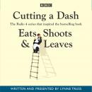 Cutting A Dash: The BBC Radio series that inspired Eats, Shoots & Leaves Audiobook