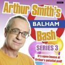 Arthur Smith's Balham Bash: Complete Series 3 Audiobook