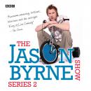 Jason Byrne Show, The  Series 2, Jason Byrne