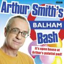 Arthur Smith's Balham Bash: Complete Series One Audiobook