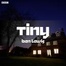 Tiny: A BBC Radio 4 dramatisation
