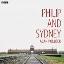 Philip and Sydney: A BBC Radio 4 dramatisation