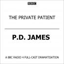 The Private Patient, The (BBC Radio 4  Drama) Audiobook