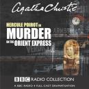 Murder On The Orient Express: A BBC Radio 4 Full-Cast Dramatisation, Agatha Christie