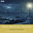 Our Mutual Friend (Woman's Hour Drama), Charles Dickens