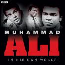 Muhammad Ali In His Own Words