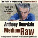 Medium Raw: A Bloody Valentine to the World of Food and the People Who Cook (digital download unabridged) Audiobook