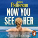 Now You See Her: A stunning summer thriller