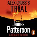 Alex Cross's Trial: (Alex Cross 15), James Patterson