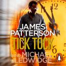 Tick Tock: (Michael Bennett 4). Michael Bennett is running out of time to stop a deadly mastermind, James Patterson