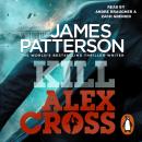 Kill Alex Cross: (Alex Cross 18), James Patterson