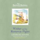 Wisher and the Runaway Piglet: The Railway Rabbits: Book One Audiobook