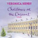 Christmas at the Crescent: A Noella Audiobook