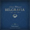 Julian Fellowes's Belgravia Episode 11: Inheritance Audiobook