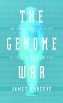 The Genome War: How Craig Venter Tried to Capture the Code of Life and Save the World Audiobook