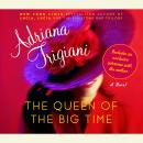 The Queen of the Big Time: A Novel Audiobook