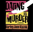 Dating Is Murder: A Novel Audiobook