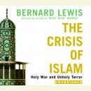 The Crisis of Islam: Holy War and Unholy Terror Audiobook