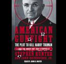 American Gunfight: The Plot to Kill Harry Truman and the Shoot-Out That Stopped It Audiobook