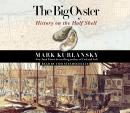 The Big Oyster: History on the Half Shell Audiobook